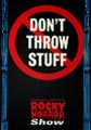 A sign from the show: Don't Throw Stuff - Click for a larger image